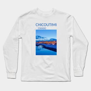 Chicoutimi Saguenay Quebec Canada Gift for Canadian Canada Day Present Souvenir T-shirt Hoodie Apparel Mug Notebook Tote Pillow Sticker Magnet Long Sleeve T-Shirt